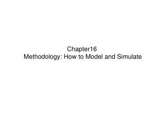 Chapter16 Methodology: How to Model and Simulate