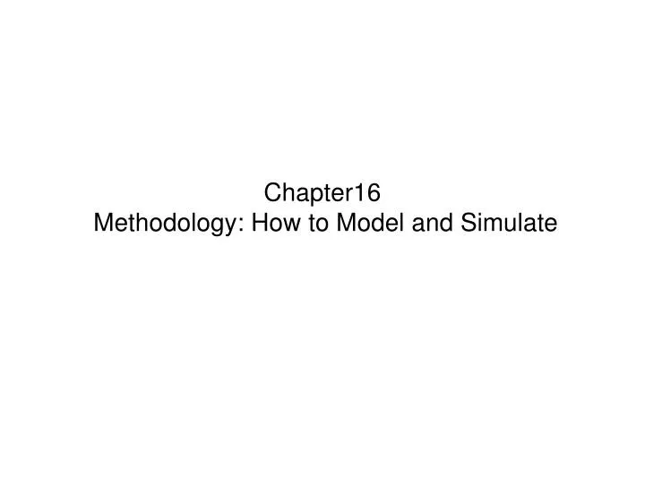 chapter16 methodology how to model and simulate