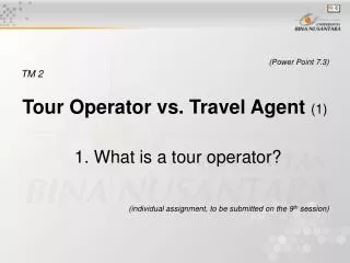 (Power Point 7.3) TM 2 Tour Operator vs. Travel Agent (1)