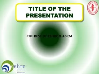 TITLE OF THE PRESENTATION