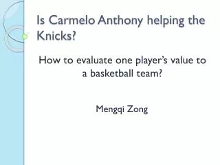 Is Carmelo Anthony helping the Knicks?