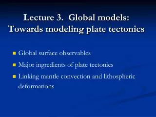 Lecture 3. Global models: Towards modeling plate tectonics