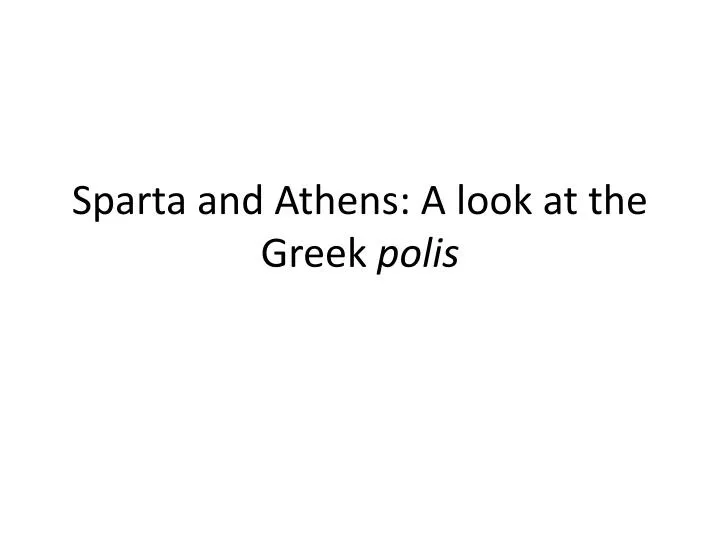 sparta and athens a look at the greek polis