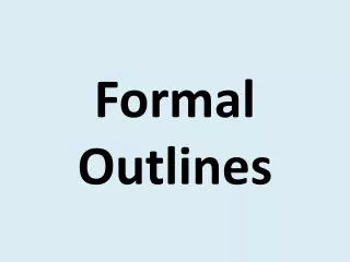 Formal Outlines
