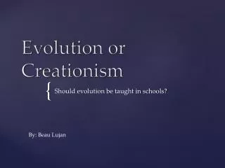 Evolution or Creationism