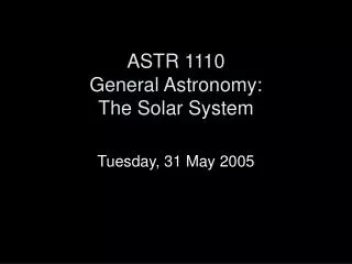 ASTR 1110 General Astronomy: The Solar System