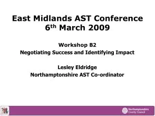 East Midlands AST Conference 6 th March 2009