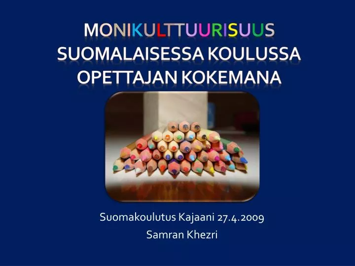 m o n i k u l t t u u r i s u u s suomalaisessa koulussa opettajan kokemana