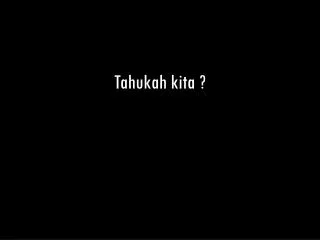 tahukah kita