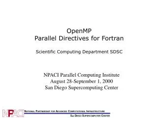 OpenMP Parallel Directives for Fortran Scientific Computing Department SDSC