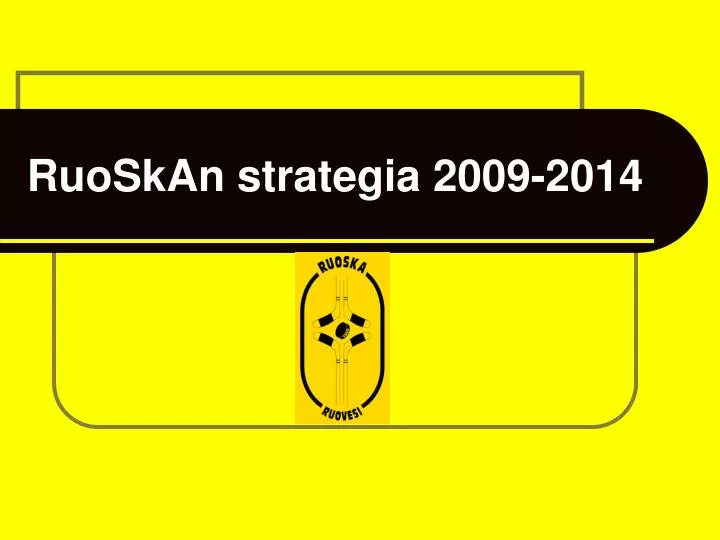 ruoskan strategia 2009 2014