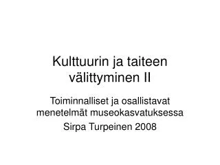 kulttuurin ja taiteen v littyminen ii
