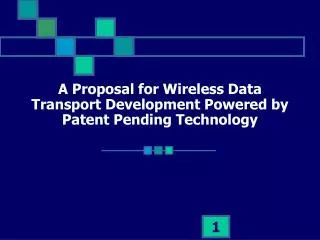 A Proposal for Wireless Data Transport Development Powered by Patent Pending Technology