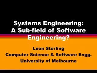 Systems Engineering: A Sub-field of Software Engineering?