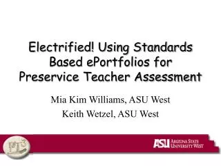Electrified! Using Standards Based ePortfolios for Preservice Teacher Assessment