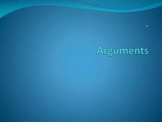 . Arguments