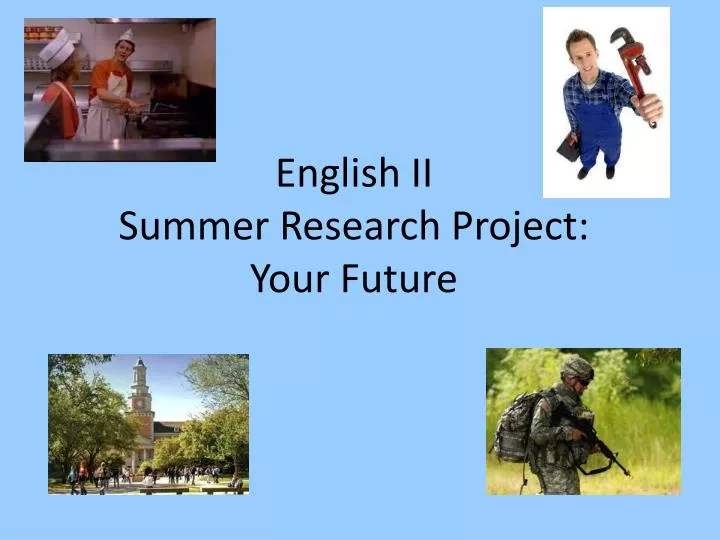 english ii summer research project your future