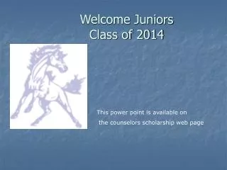 Welcome Juniors Class of 2014