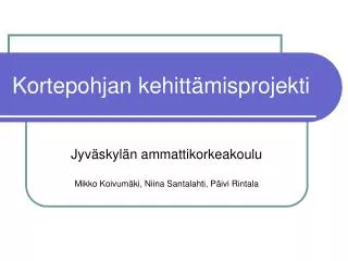 kortepohjan kehitt misprojekti