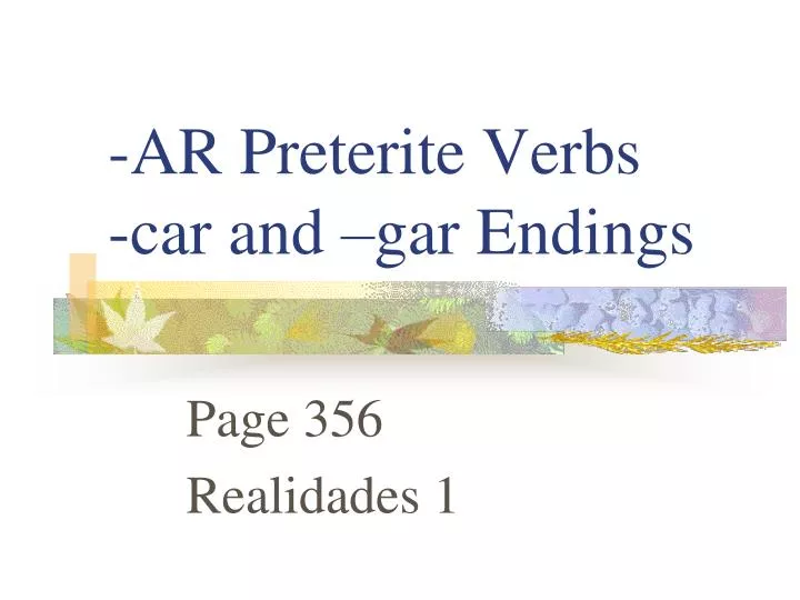 ar preterite verbs car and gar endings