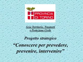 progetto strategico conoscere per prevedere prevenire intervenire