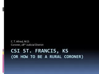 CSI St. Francis, Ks (or how to be a rural coroner)