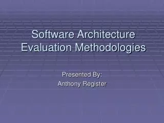 Software Architecture Evaluation Methodologies