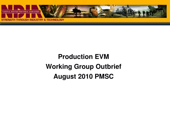 production evm working group outbrief august 2010 pmsc