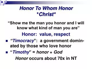 Honor To Whom Honor * Christ*