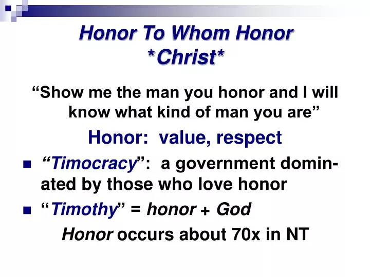 honor to whom honor christ