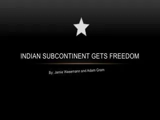 Indian subcontinent gets freedom