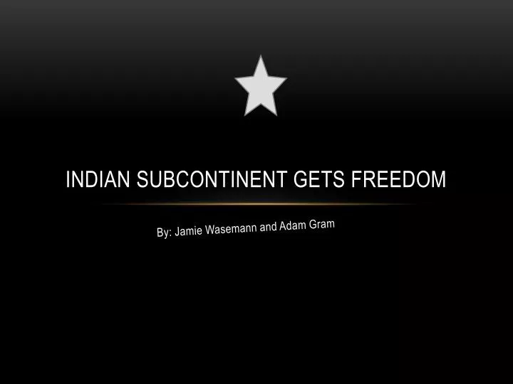 indian subcontinent gets freedom