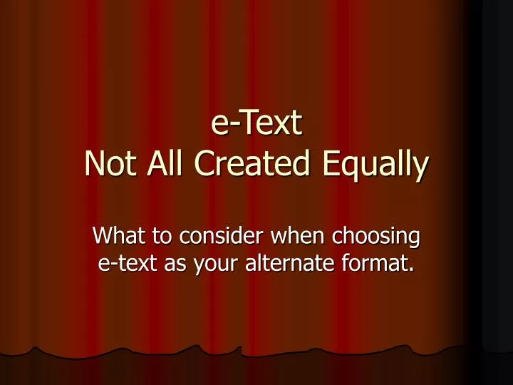 e text not all created equally