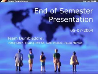 End of Semester Presentation 05-07-2004