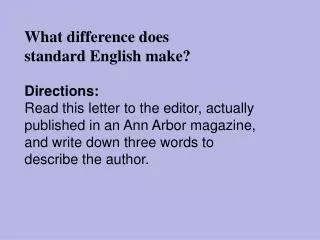 What difference does standard English make? Directions: