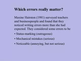 Which errors really matter?