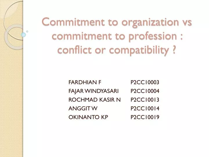 commitment to organization vs commitment to profession conflict or compatibility