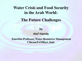 Water Crisis and Food Security in the Arab World: The Future Challenges