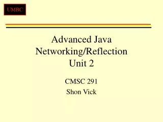 Advanced Java Networking/Reflection Unit 2