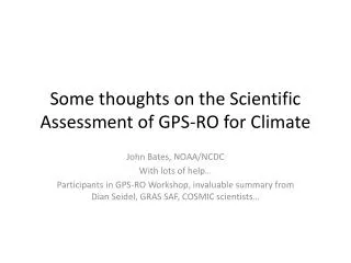 Some thoughts on the Scientific Assessment of GPS-RO for Climate