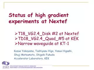 Status of high gradient experiments at Nextef