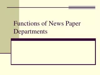 Functions of News Paper Departments