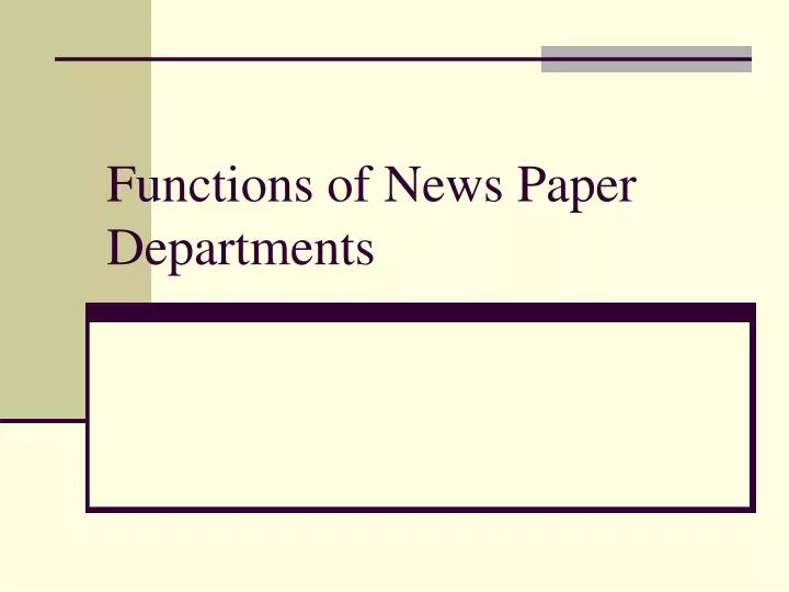 functions of news paper departments