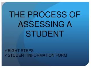 THE PROCESS OF ASSESSING A STUDENT EIGHT STEPS STUDENT INFORMATION FORM