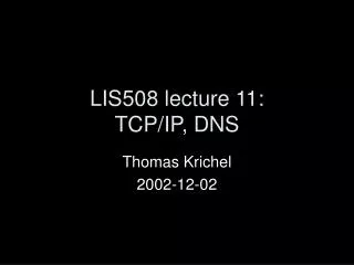 LIS508 lecture 11: TCP/IP, DNS