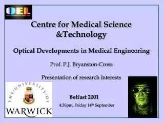 Centre for Medical Science &amp;Technology Optical Developments in Medical Engineering