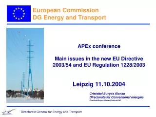 APEx conference Main issues in the new EU Directive 2003/54 and EU Regulation 1228/2003