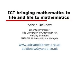 ICT bringing mathematics to life and life to mathematics