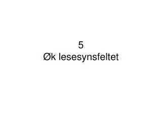 5 k lesesynsfeltet