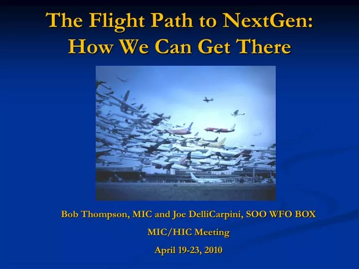 the flight path to nextgen how we can get there